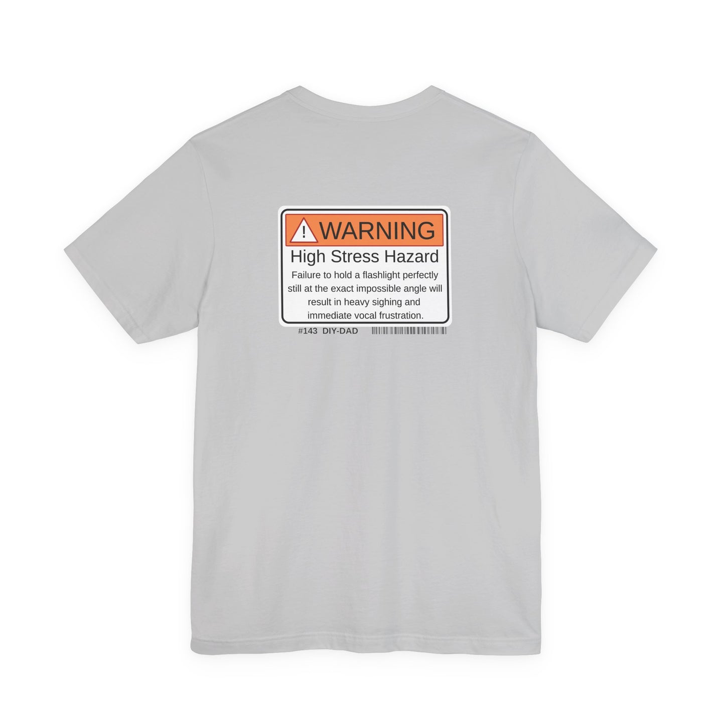 "High Stress Hazard" Dad Tee - Father's Day Gift