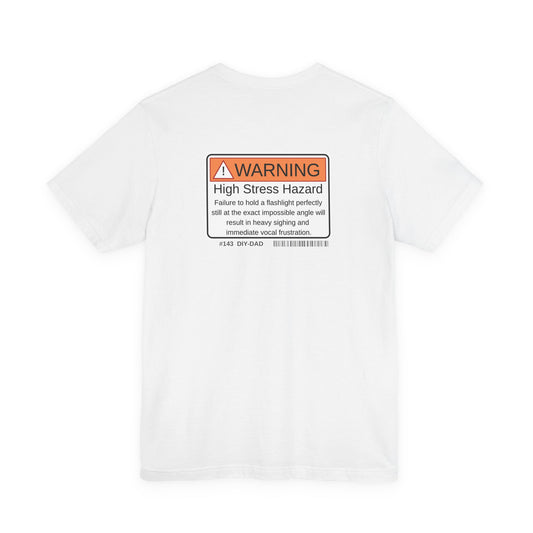 "High Stress Hazard" Dad Tee - Father's Day Gift