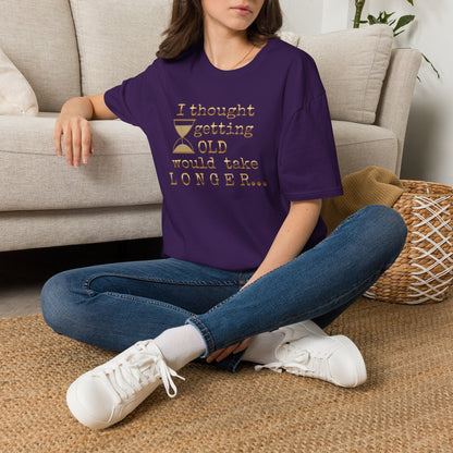 Funny Birthday T-Shirt — “I Thought Getting Old Would Take Longer”