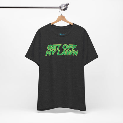 "Get Off My Lawn" T-Shirt — Funny Father's Day Gift