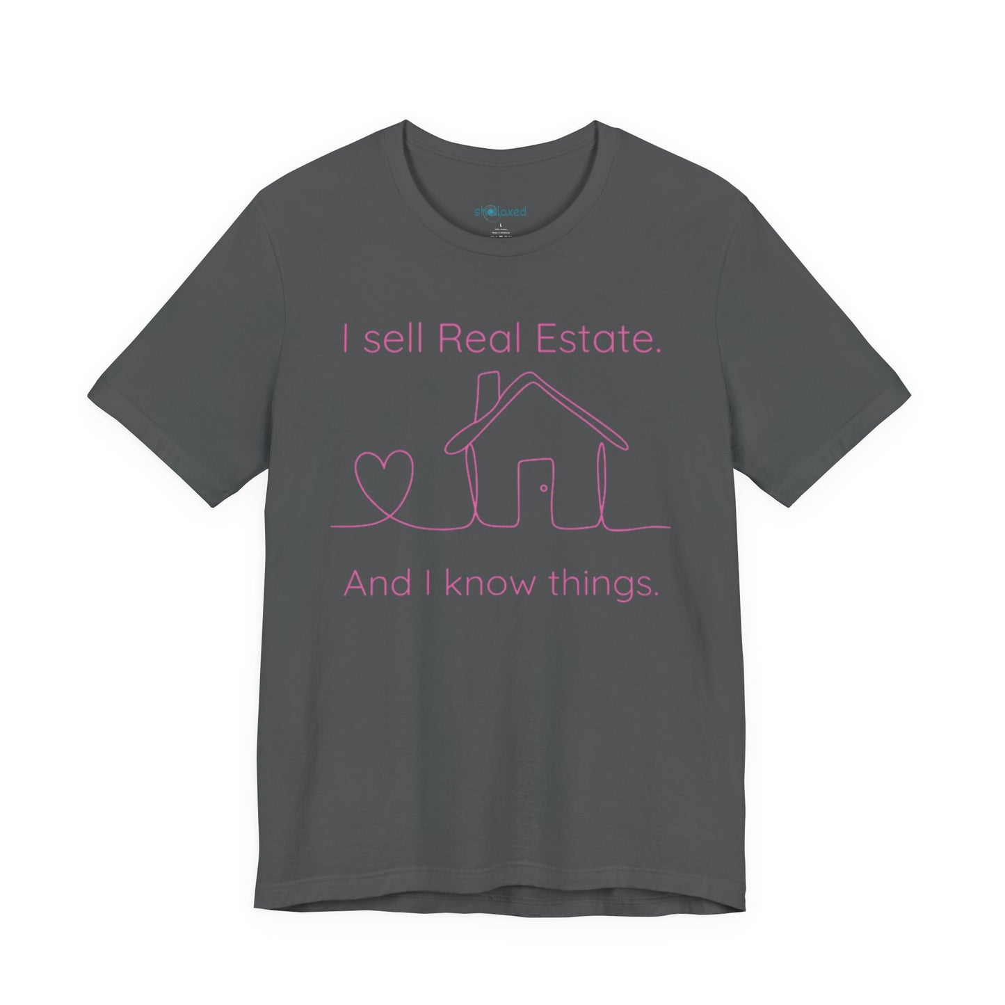 Real Estate Agent Tee – "I Sell Real Estate And I Know Things" Shirt