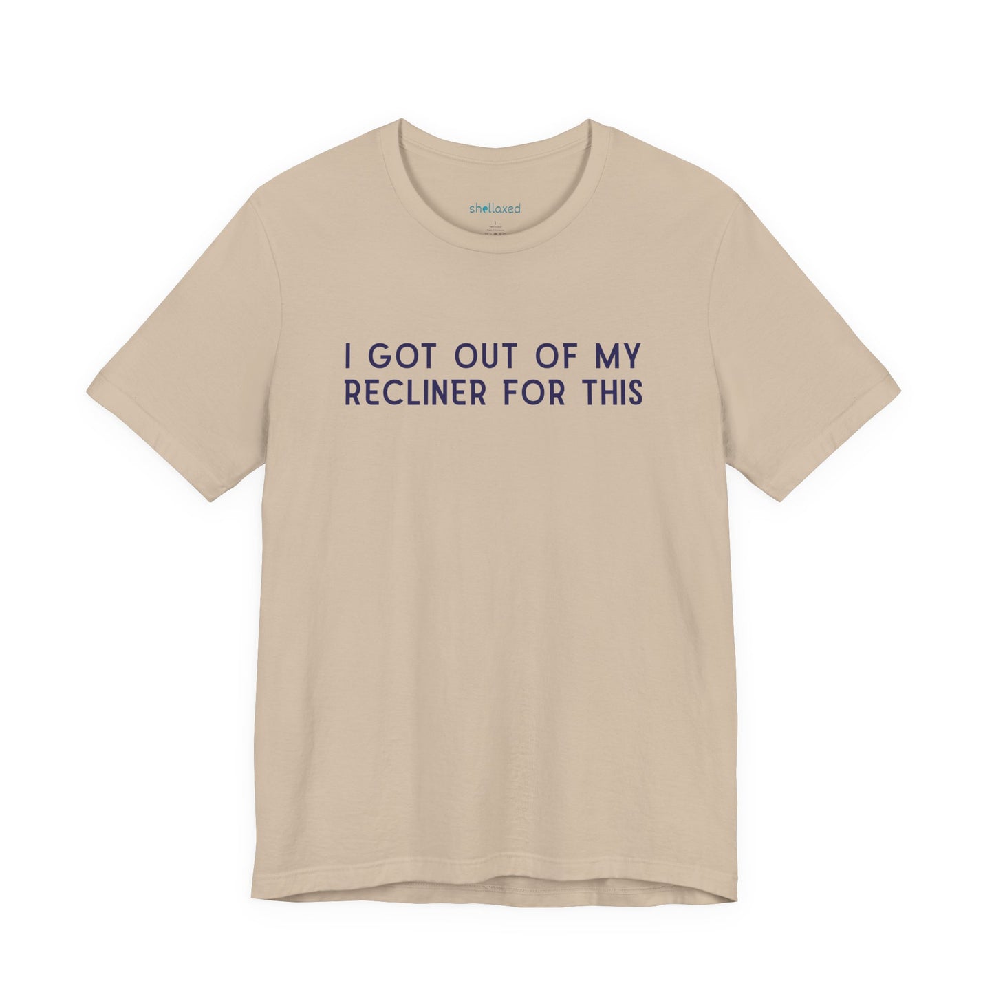 "I Got Out Of My Recliner For This" Dad T-Shirt — Funny Father's Day Gift
