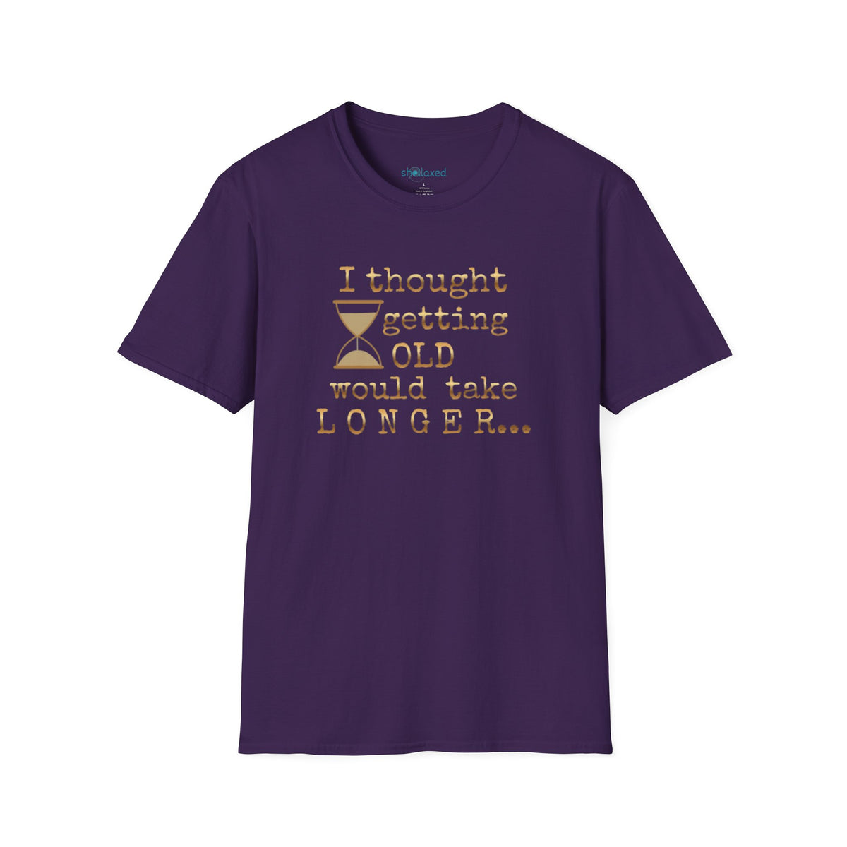 Funny Birthday T-Shirt — “I Thought Getting Old Would Take Longer”