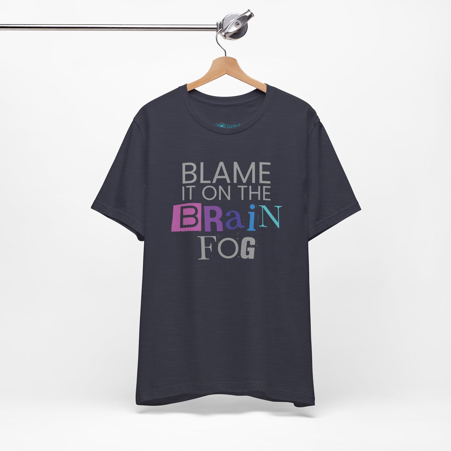 "Blame It On The Brain Fog" Funny T-Shirt