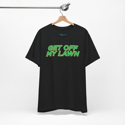 "Get Off My Lawn" T-Shirt — Funny Father's Day Gift