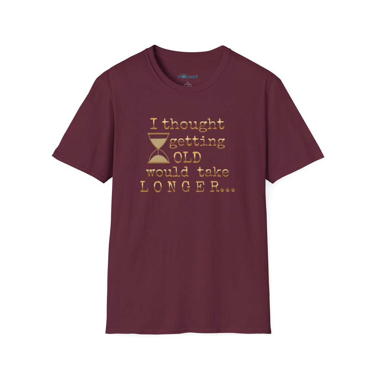 Funny Birthday T-Shirt — “I Thought Getting Old Would Take Longer”