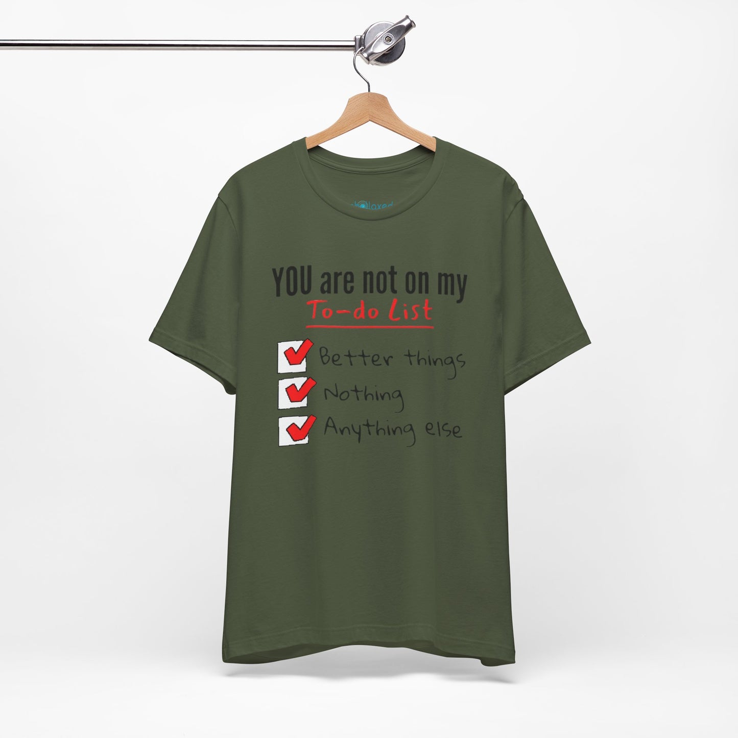 “You are not on my To-do list” Funny Checklist Tee
