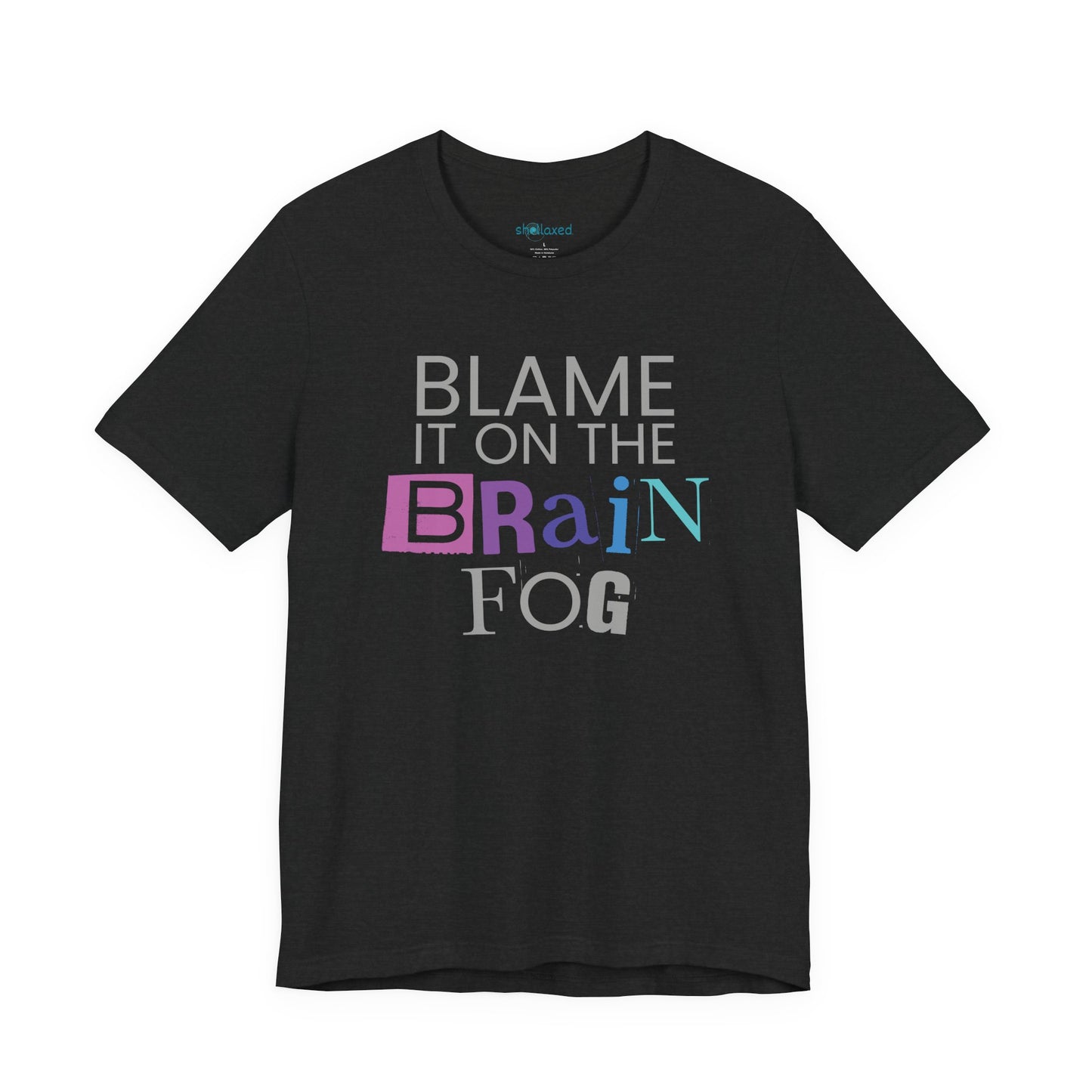 "Blame It On The Brain Fog" Funny T-Shirt