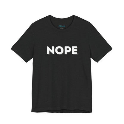 NOPE Graphic Tee — Minimalist Statement T-Shirt