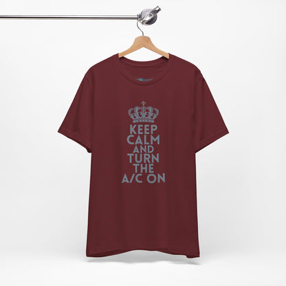 Keep Calm and Turn the A/C On T-Shirt