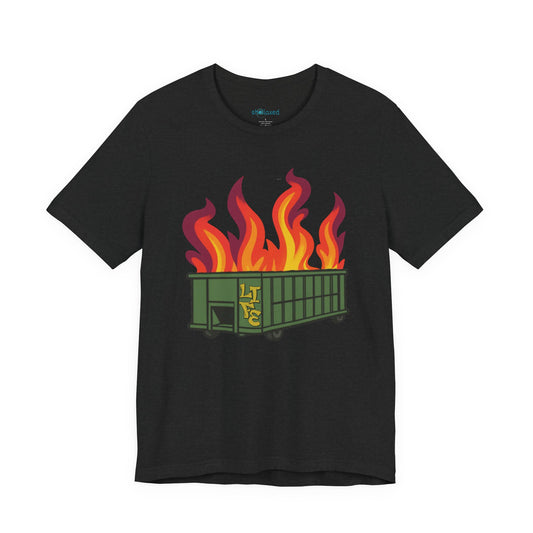 Life Is A Dumpster Fire Graphic Tee — Funny Sarcastic Shirt