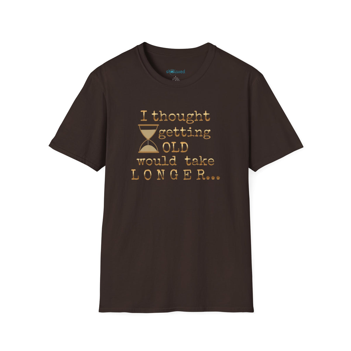Funny Birthday T-Shirt — “I Thought Getting Old Would Take Longer”