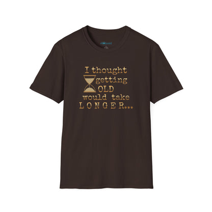 Funny Birthday T-Shirt — “I Thought Getting Old Would Take Longer”