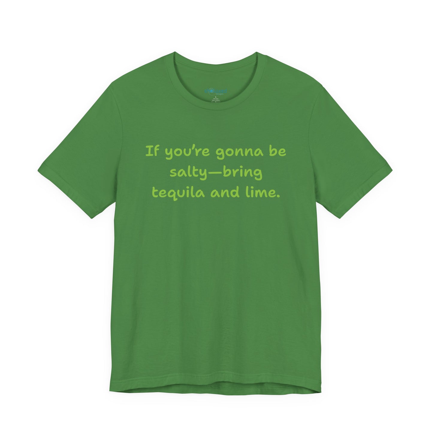 Salty—Bring Tequila & Lime T-Shirt