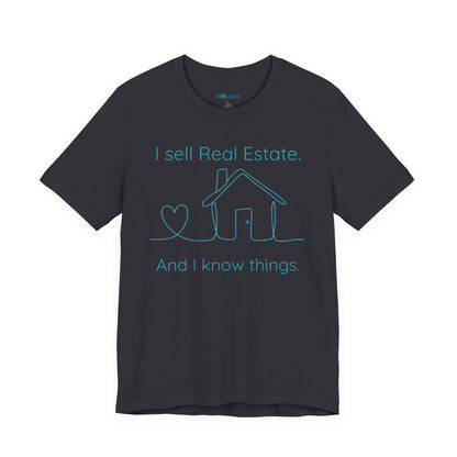 Real Estate Agent Tee – "I Sell Real Estate And I Know Things" Shirt