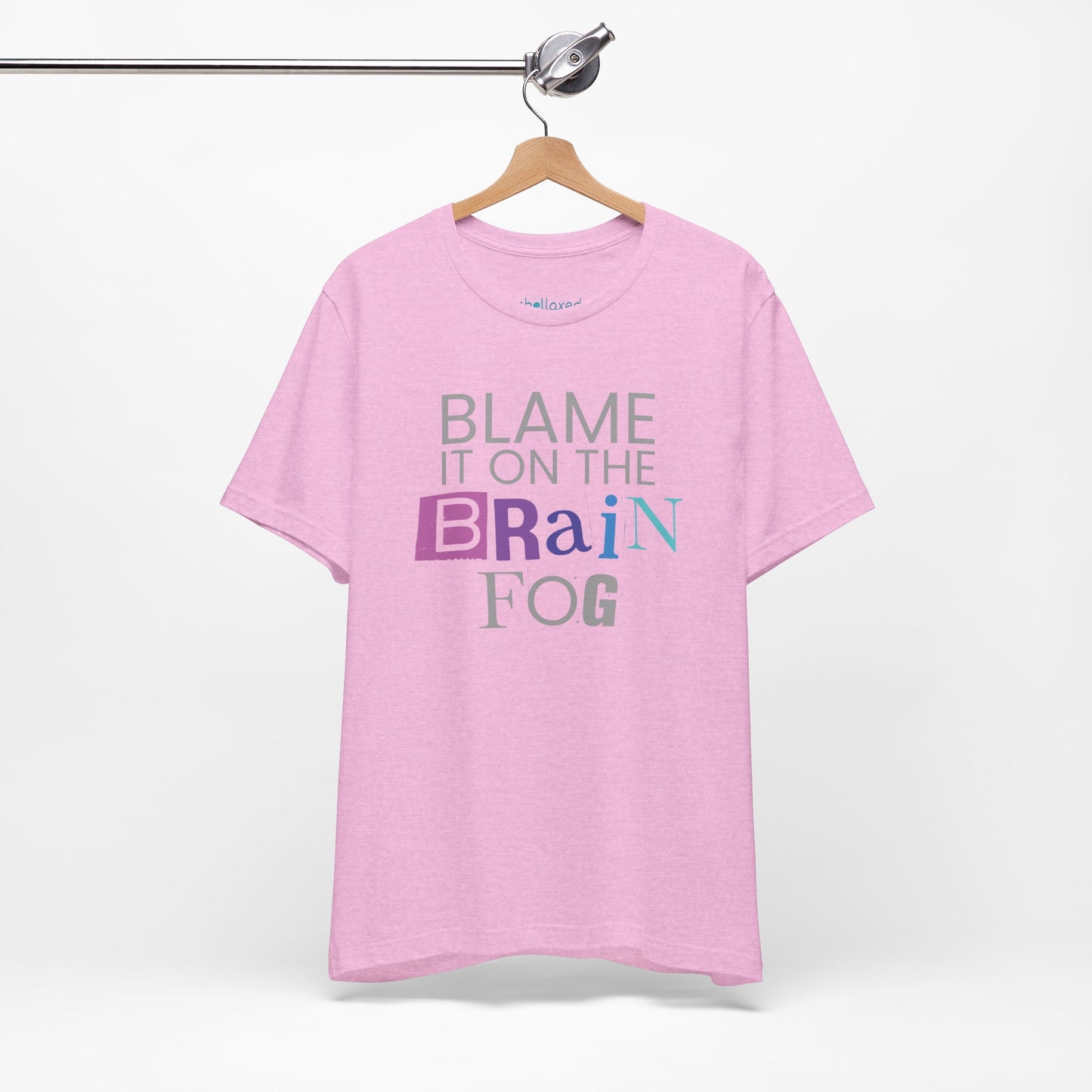 "Blame It On The Brain Fog" Funny T-Shirt