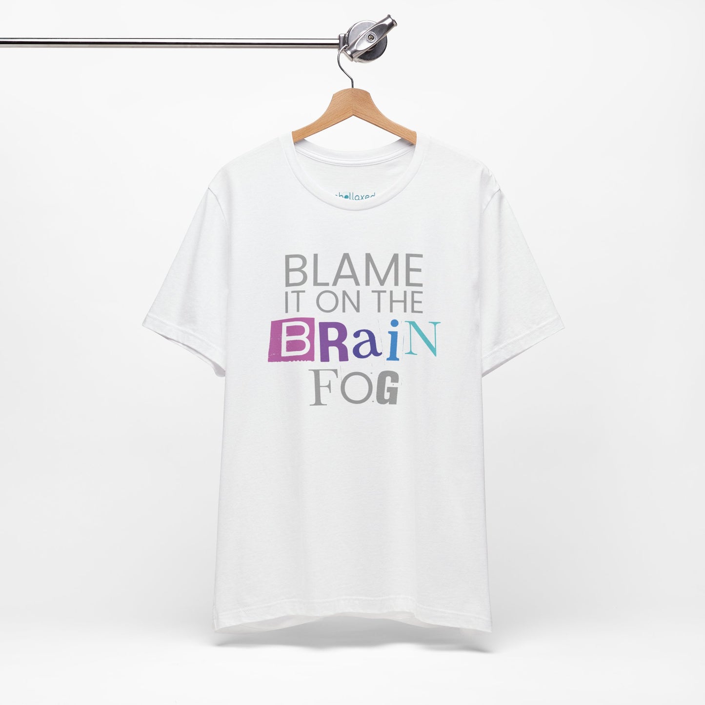 "Blame It On The Brain Fog" Funny T-Shirt