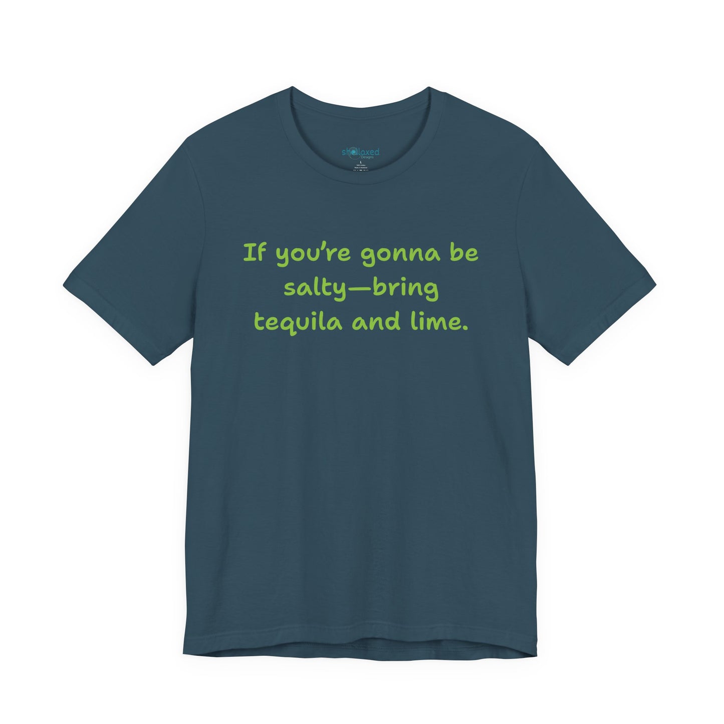 Salty—Bring Tequila & Lime T-Shirt