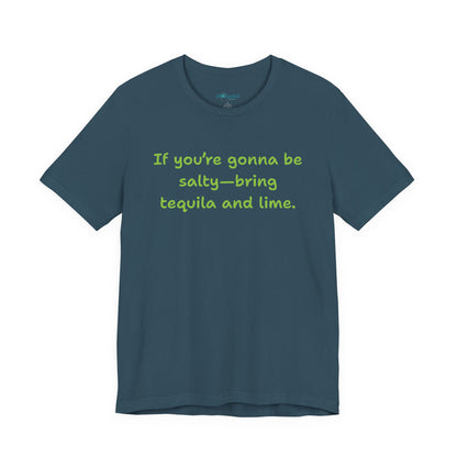 Salty—Bring Tequila & Lime T-Shirt