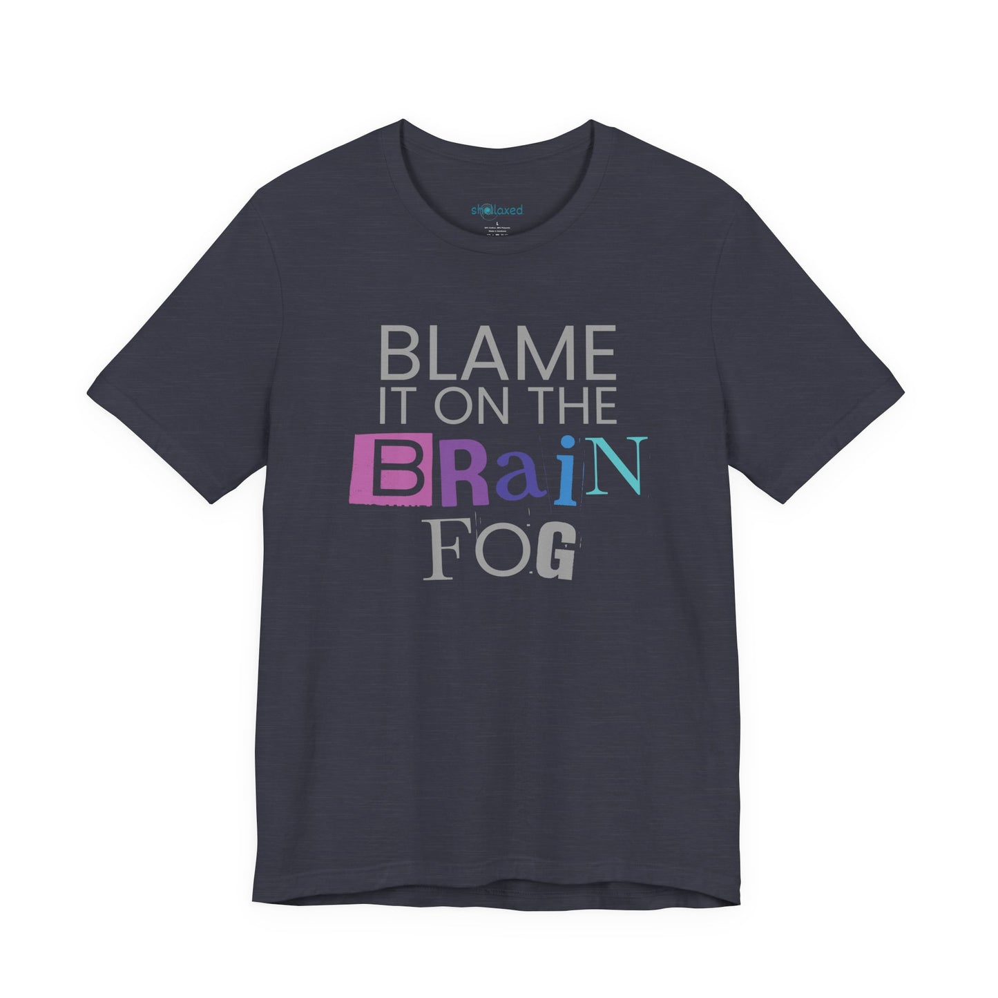 "Blame It On The Brain Fog" Funny T-Shirt