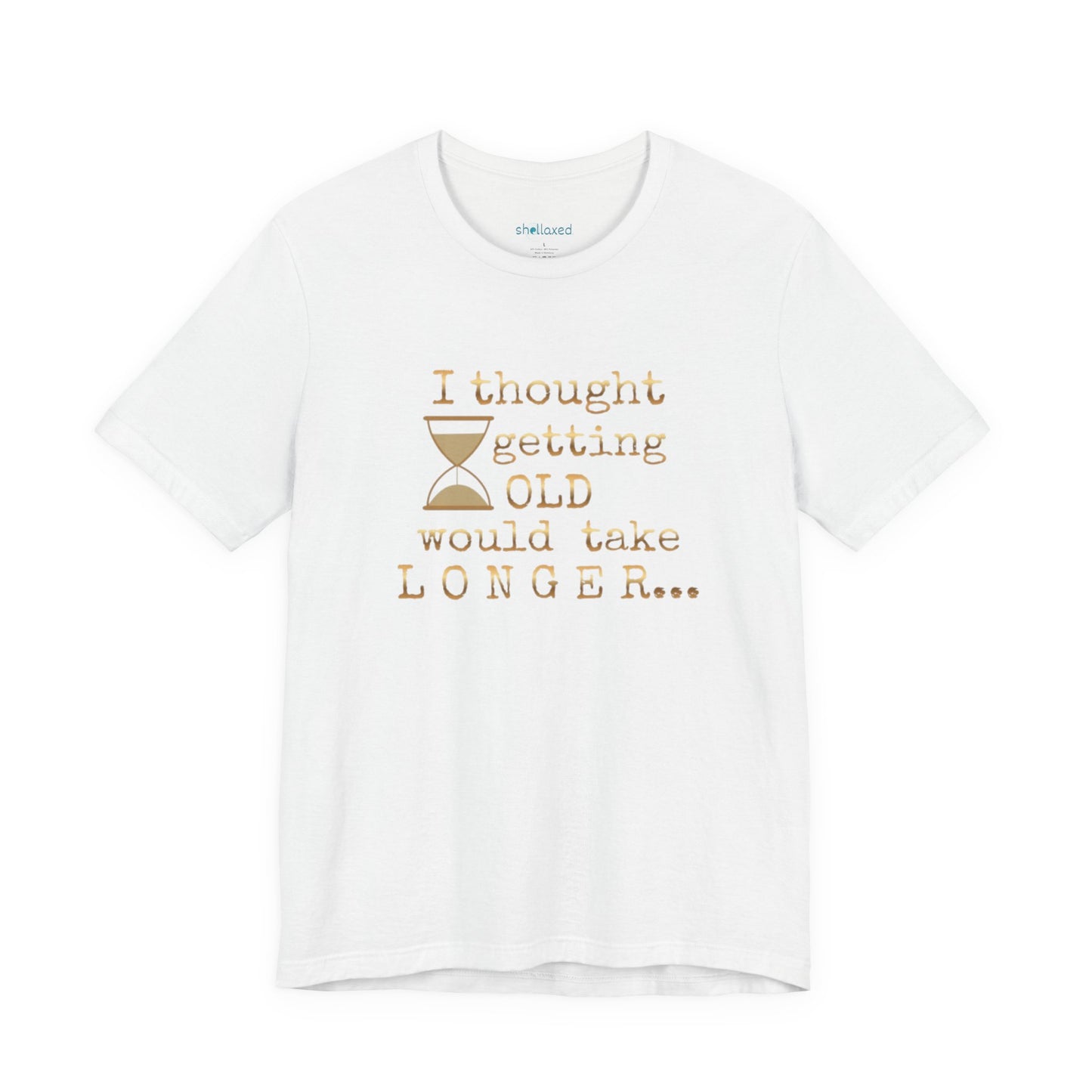 Vintage Humor Tee — "I Thought Getting Old Would Take Longer" Birthday Shirt