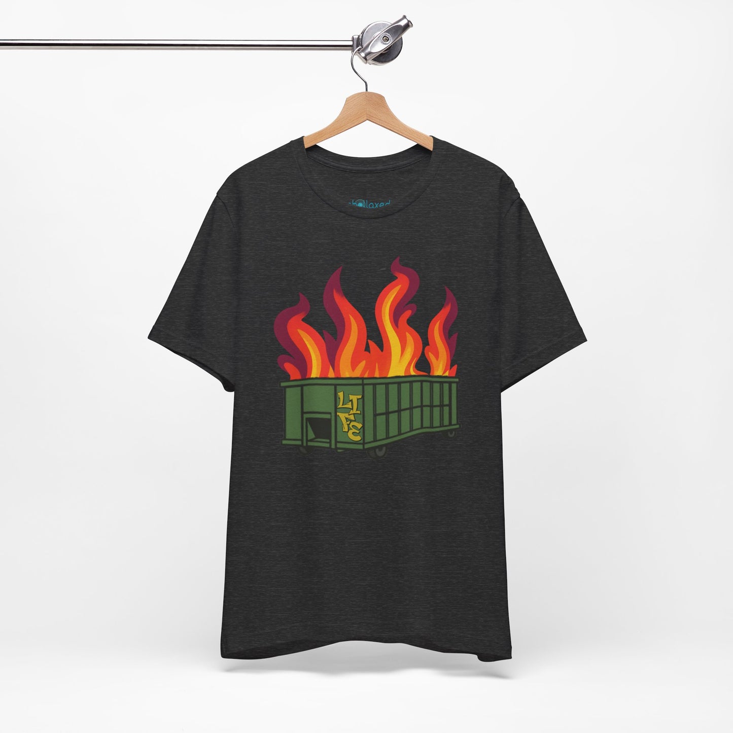 Life Is A Dumpster Fire Graphic Tee — Funny Sarcastic Shirt