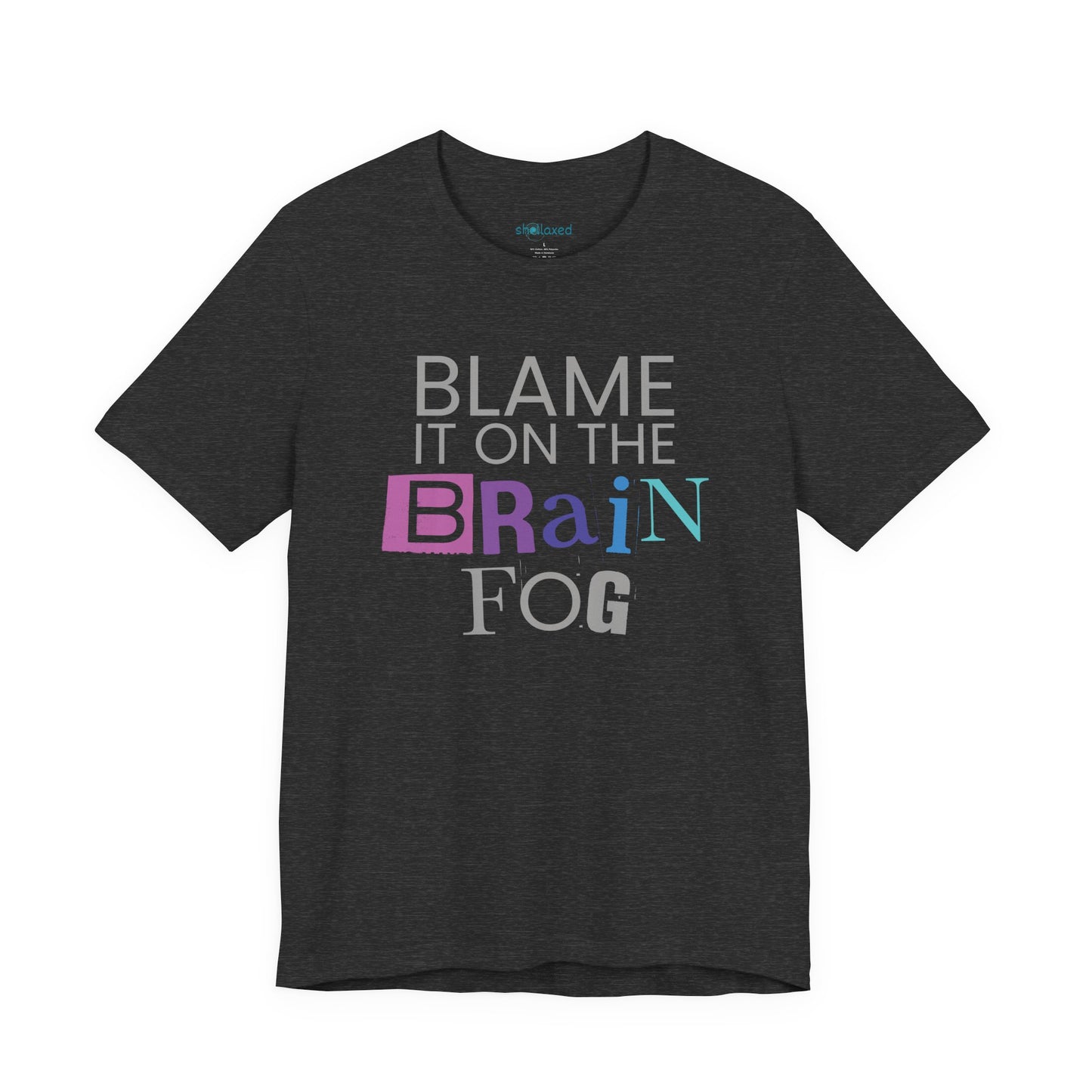 "Blame It On The Brain Fog" Funny T-Shirt