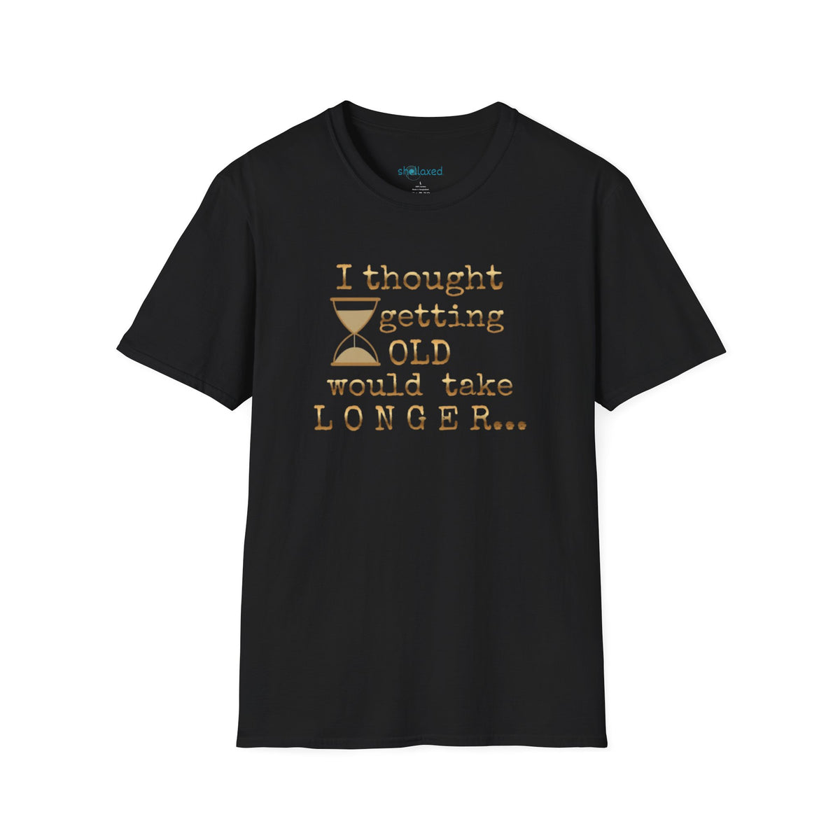Funny Birthday T-Shirt — “I Thought Getting Old Would Take Longer”