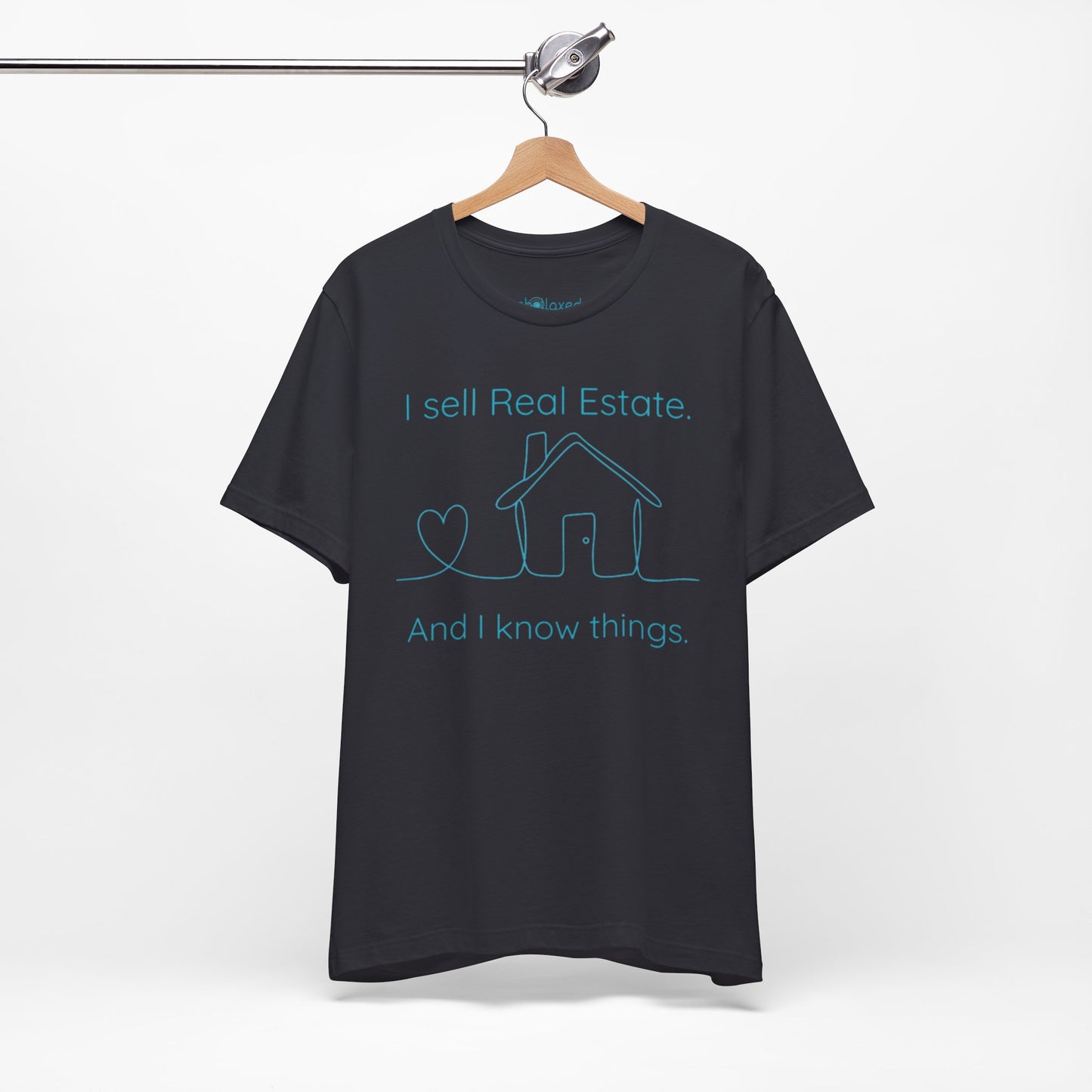 Real Estate Agent Tee – "I Sell Real Estate And I Know Things" Shirt