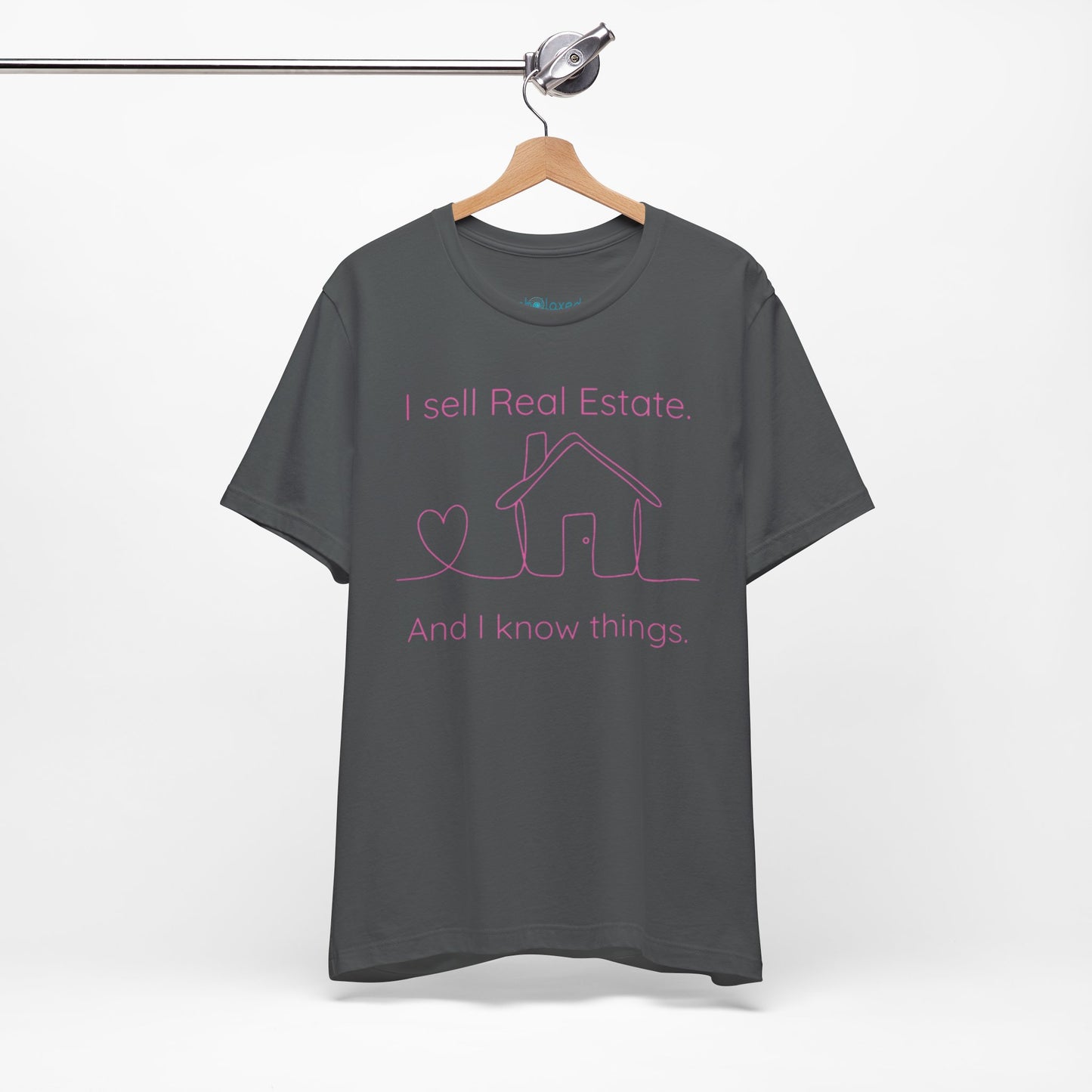 Real Estate Agent Tee – "I Sell Real Estate And I Know Things" Shirt