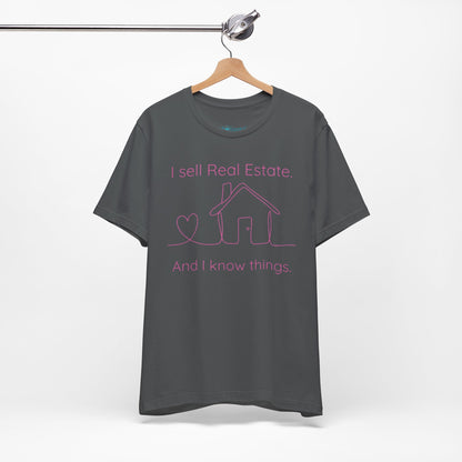 Real Estate Agent Tee – "I Sell Real Estate And I Know Things" Shirt