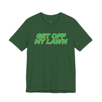 "Get Off My Lawn" T-Shirt — Funny Father's Day Gift