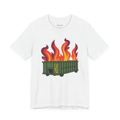Life Is A Dumpster Fire Graphic Tee — Funny Sarcastic Shirt