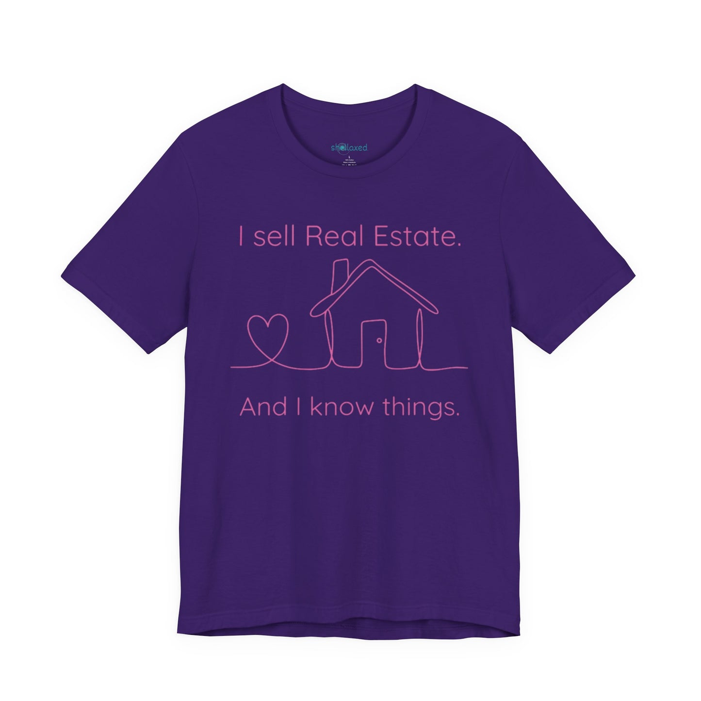 Real Estate Agent Tee – "I Sell Real Estate And I Know Things" Shirt