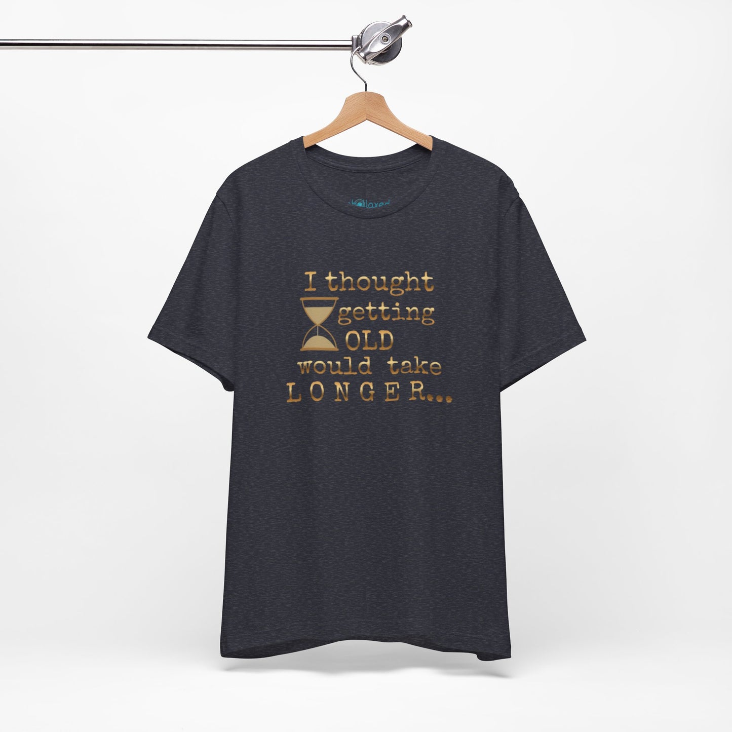 Vintage Humor Tee — "I Thought Getting Old Would Take Longer" Birthday Shirt