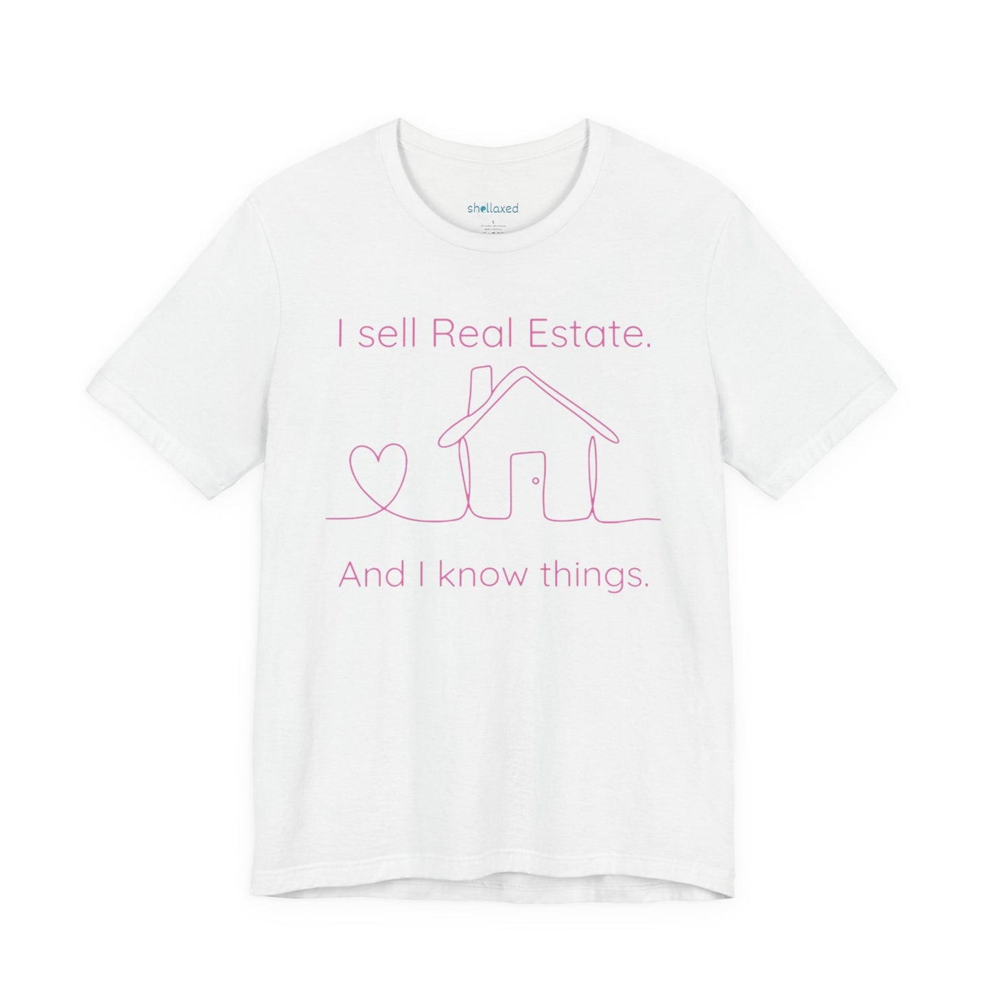 Real Estate Agent Tee – "I Sell Real Estate And I Know Things" Shirt
