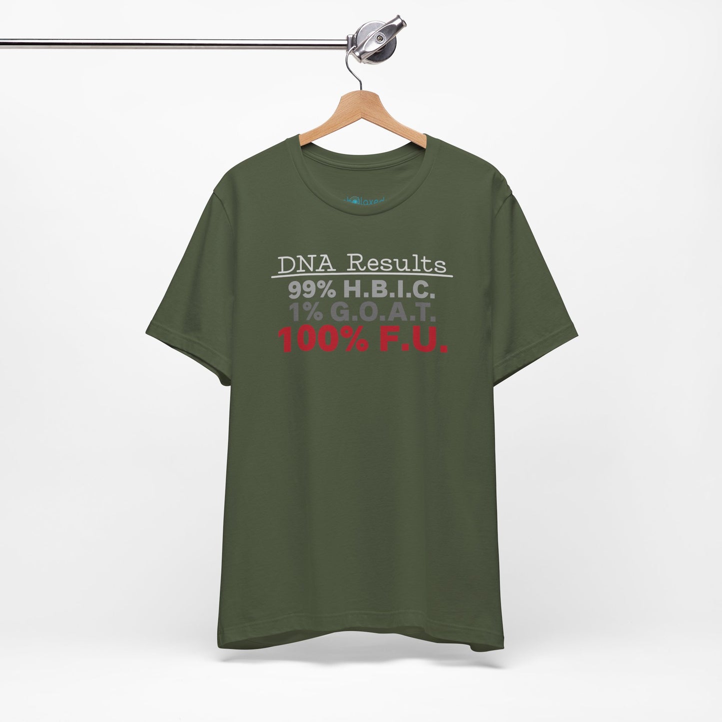 DNA Results — "99% H.B.I.C. 1% G.O.A.T. 100% F.U." Graphic T‑Shirt