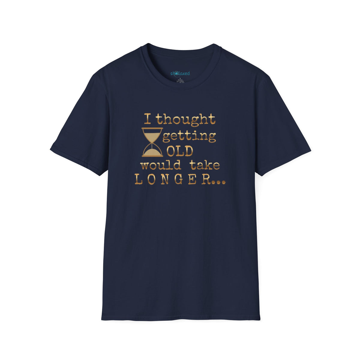 Funny Birthday T-Shirt — “I Thought Getting Old Would Take Longer”