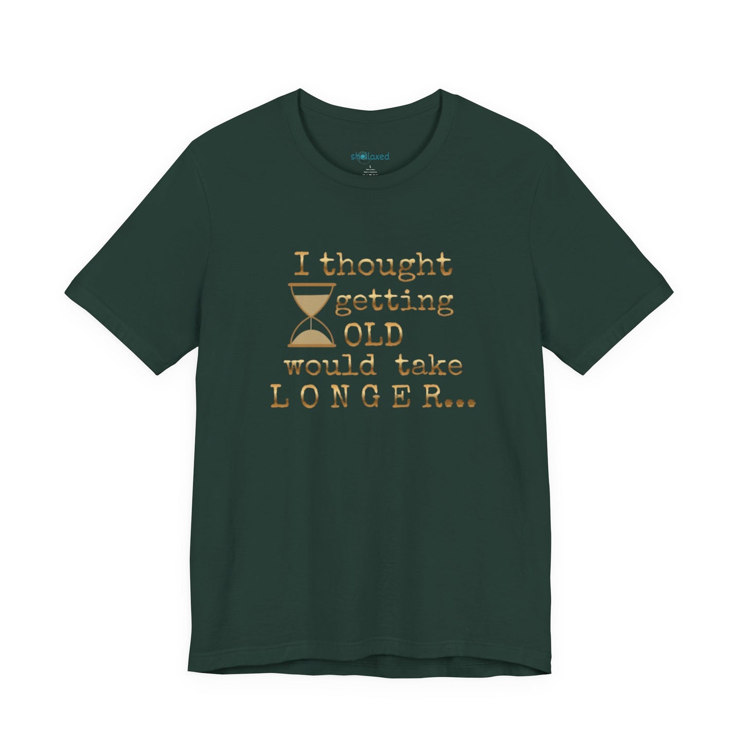 Vintage Humor Tee — "I Thought Getting Old Would Take Longer" Birthday Shirt