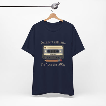 Vintage Cassette Tee – "Be patient with me... I'm from the 1900s" Retro MixTape