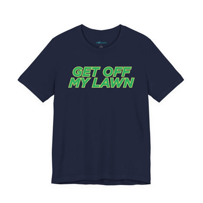 "Get Off My Lawn" T-Shirt — Funny Father's Day Gift