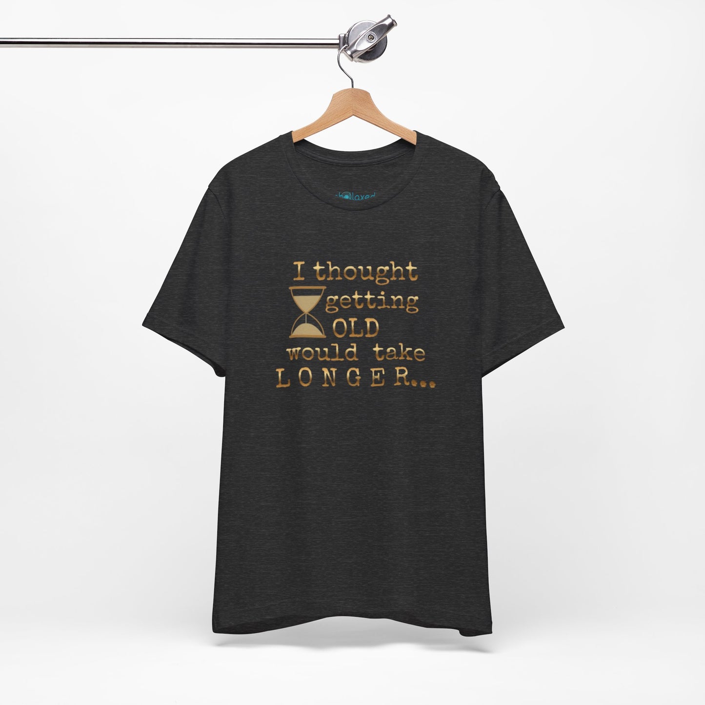 Vintage Humor Tee — "I Thought Getting Old Would Take Longer" Birthday Shirt