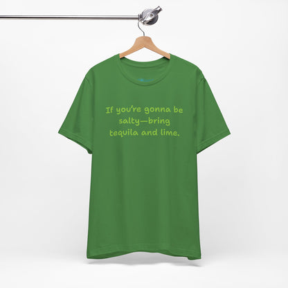 Salty—Bring Tequila & Lime T-Shirt