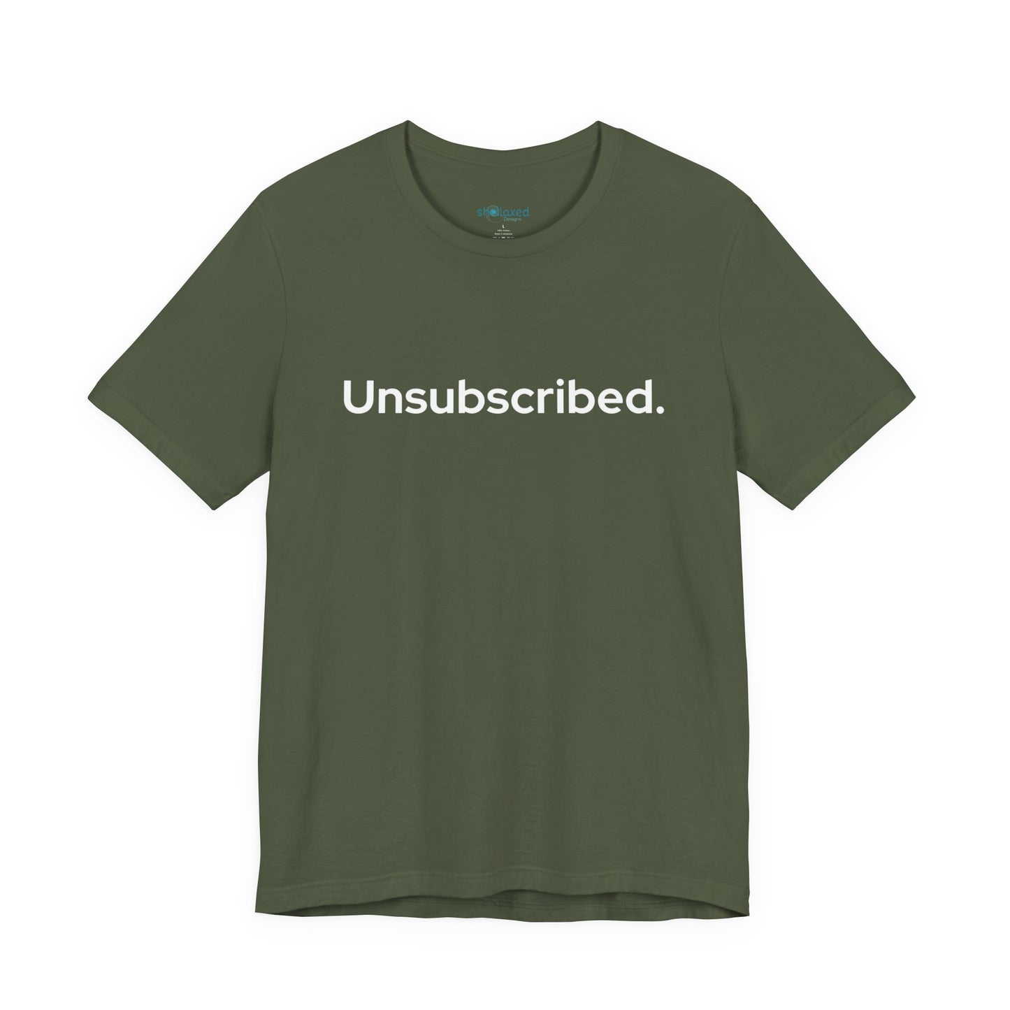 Unsubscribed. — Minimalist Statement T-Shirt