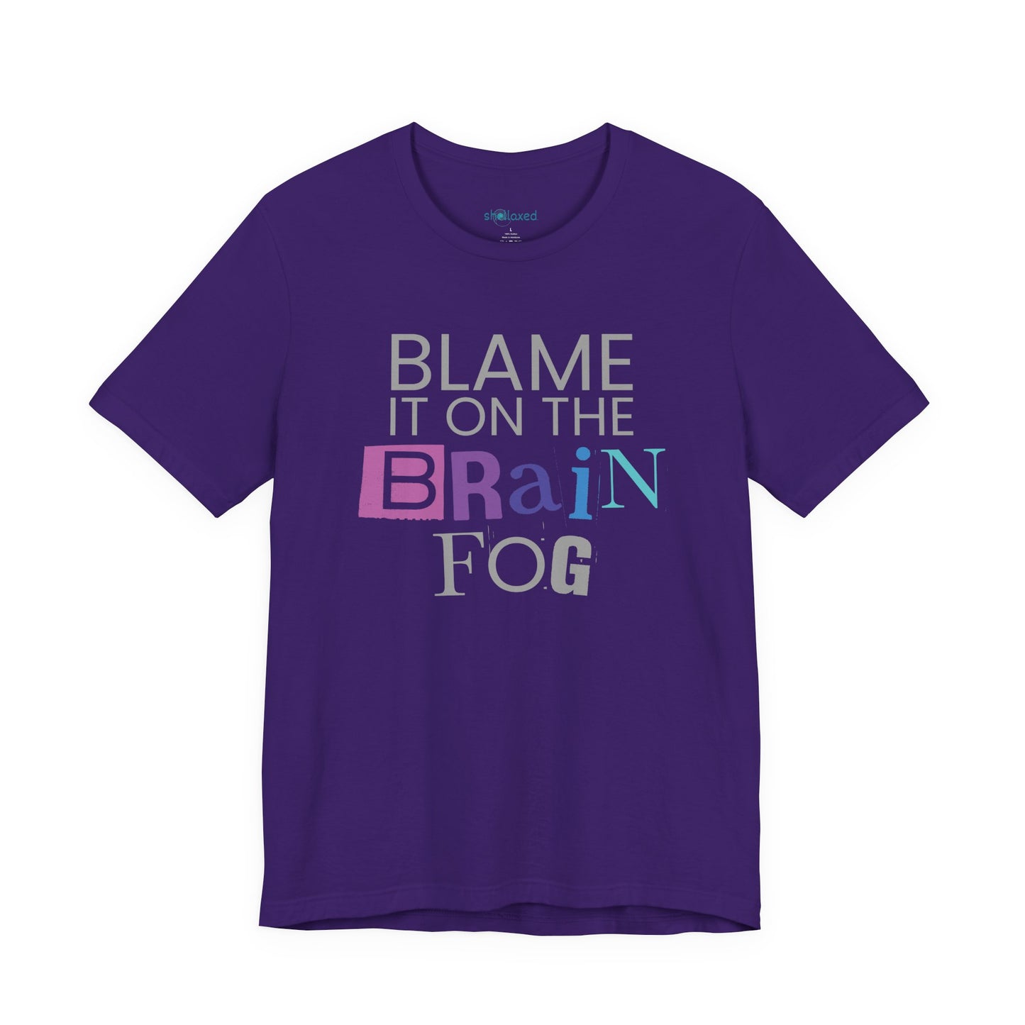 "Blame It On The Brain Fog" Funny T-Shirt