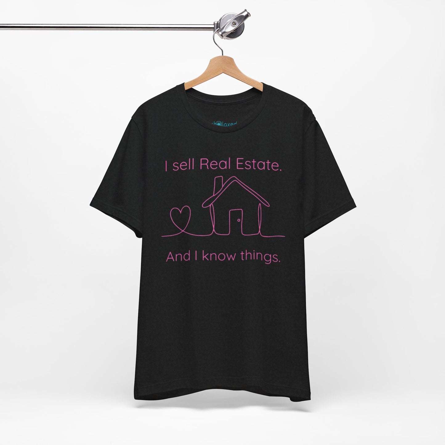 Real Estate Agent Tee – "I Sell Real Estate And I Know Things" Shirt
