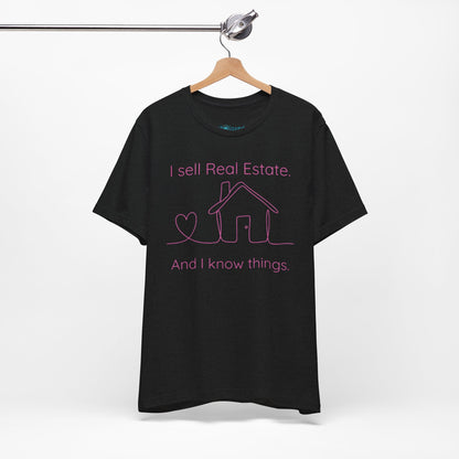Real Estate Agent Tee – "I Sell Real Estate And I Know Things" Shirt