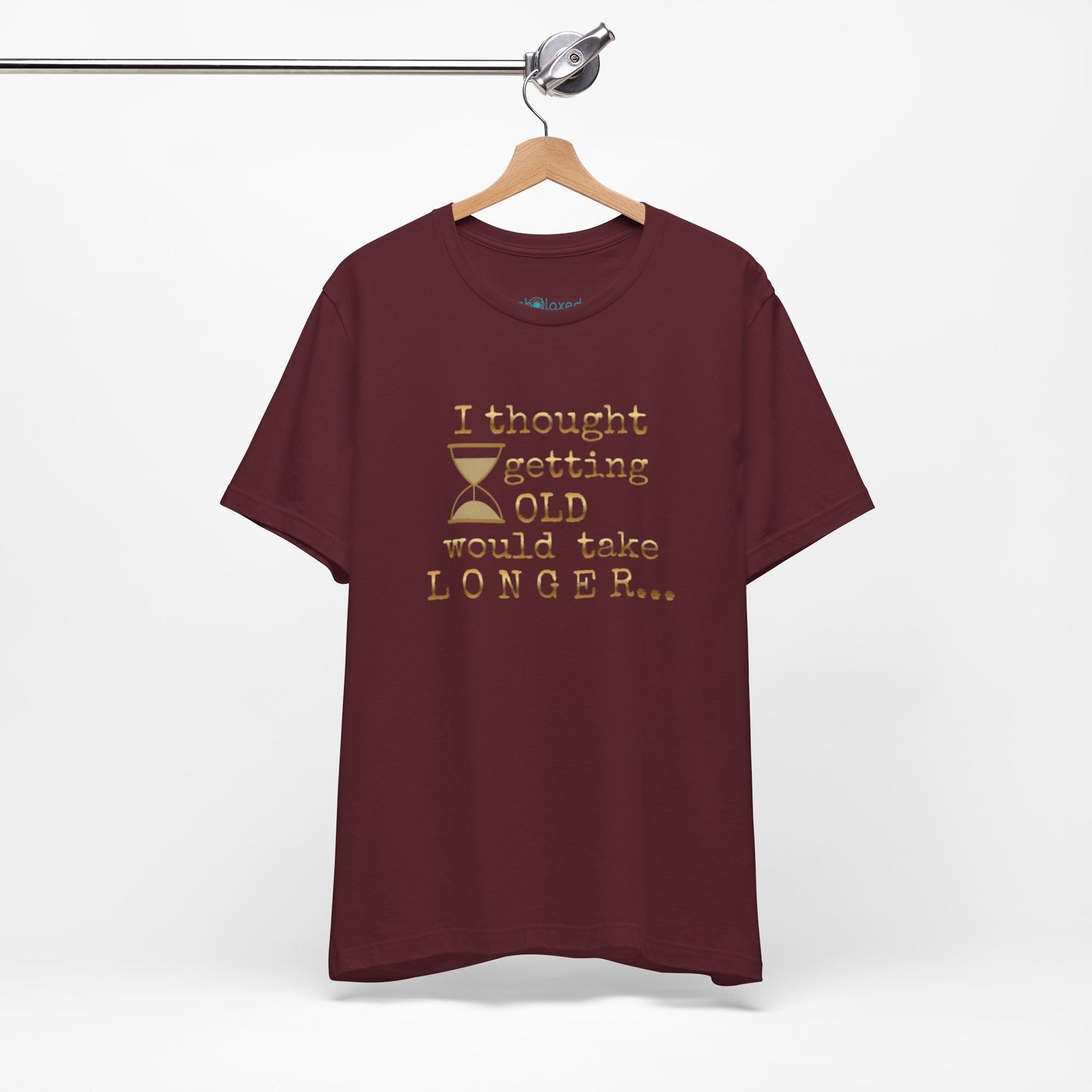 Vintage Humor Tee — "I Thought Getting Old Would Take Longer" Birthday Shirt