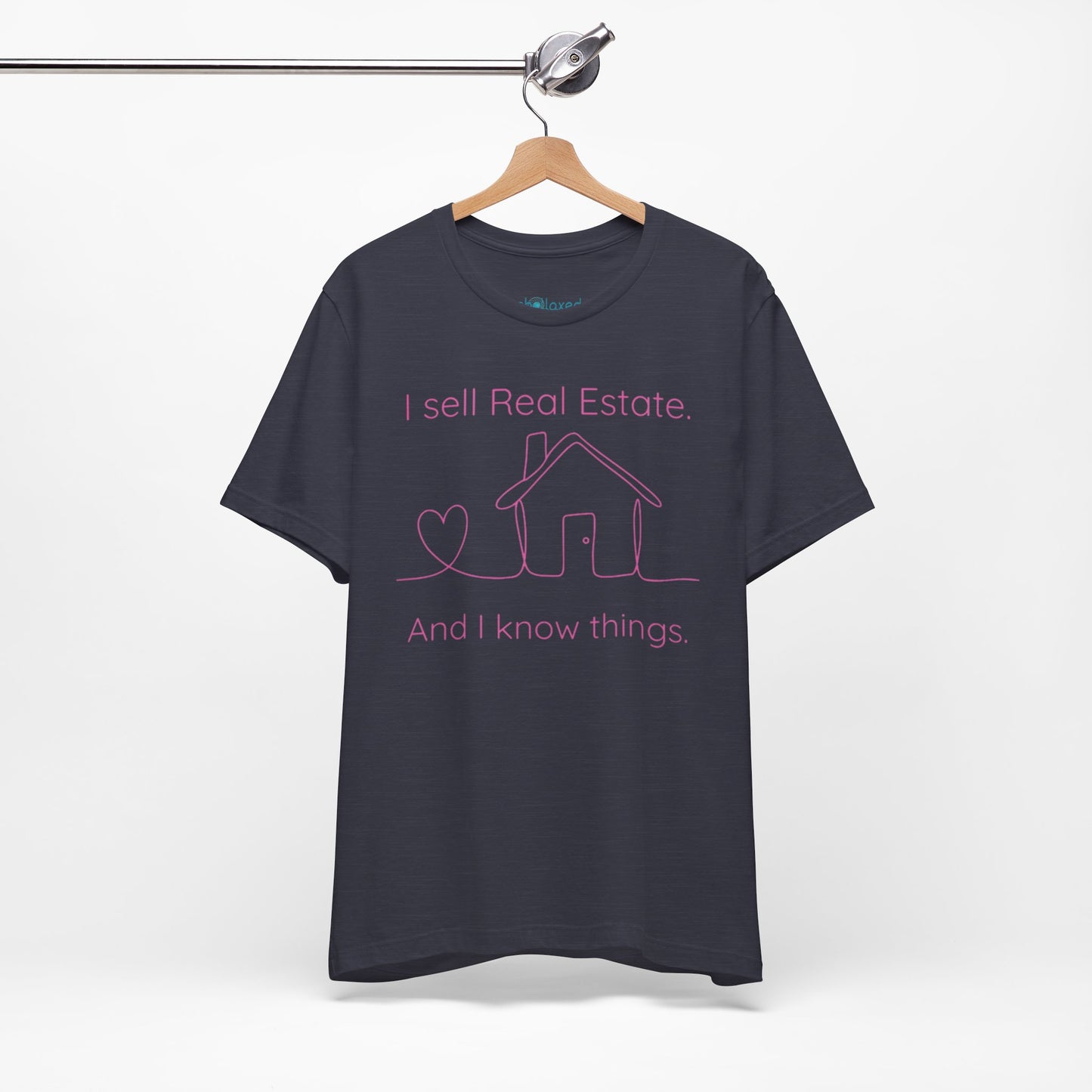 Real Estate Agent Tee – "I Sell Real Estate And I Know Things" Shirt