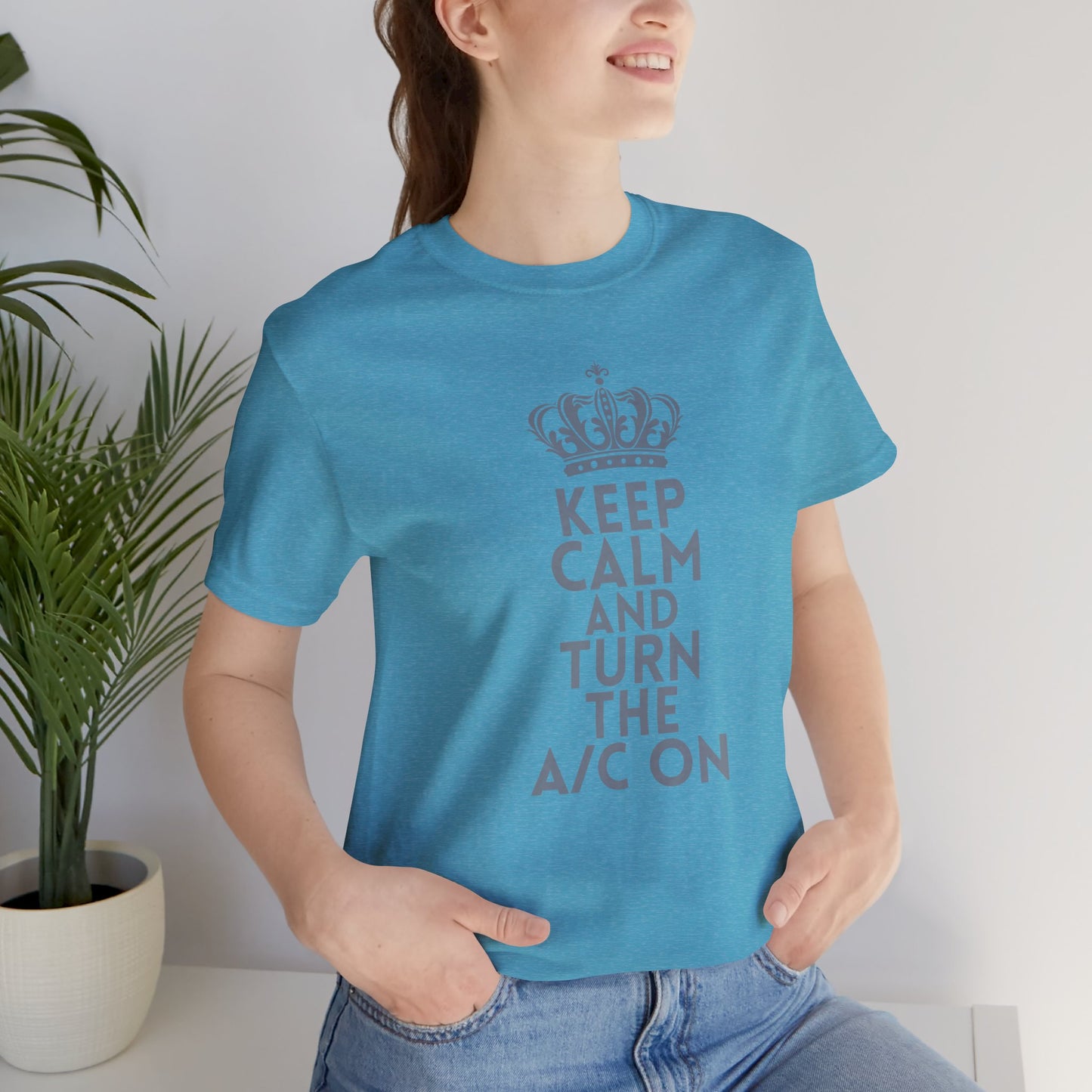 Keep Calm and Turn the A/C On T-Shirt